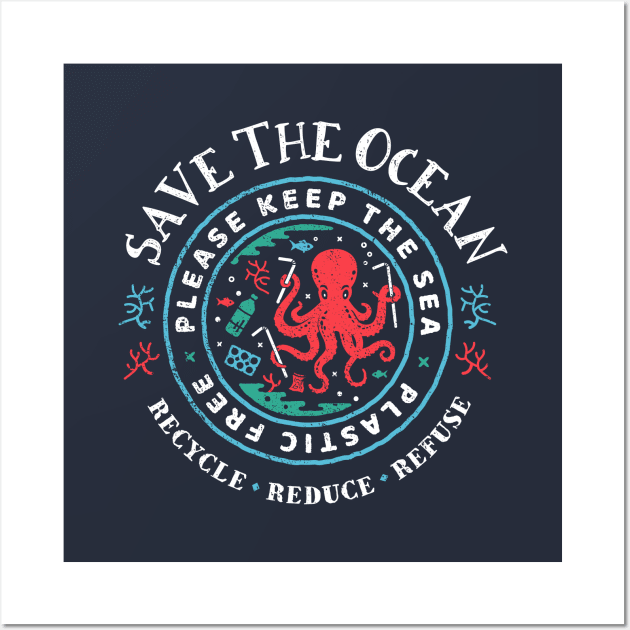 Save The Ocean - Please Keep the Sea Plastic Free - Octopus Scene Wall Art by bangtees